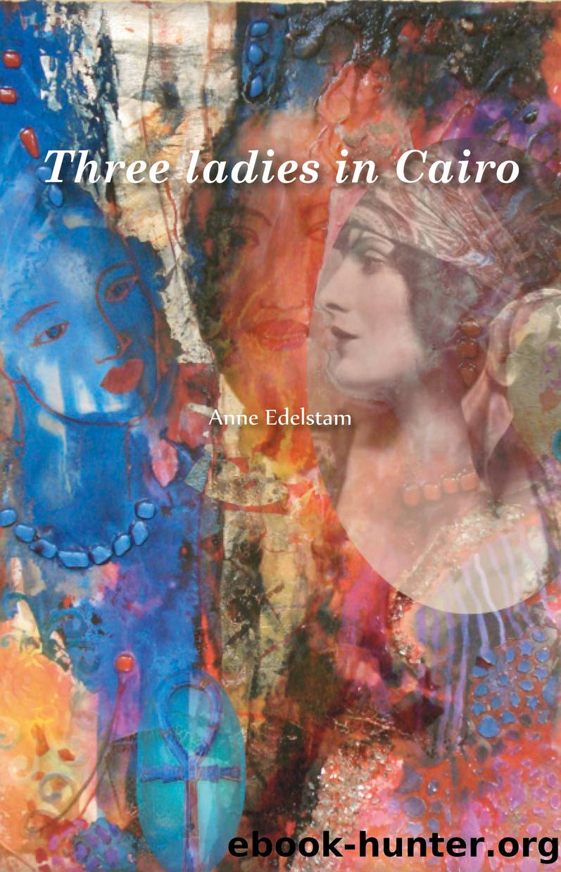 Three ladies in Cairo by Anne Edelstam
