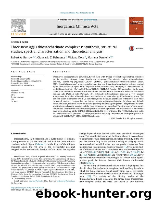 Three new Ag(I) thiosaccharinate complexes: Synthesis, structural studies, spectral characterization and theoretical analysis by Robert A. Burrow & Giancarlo Z. Belmonte & Viviana Dorn & Mariana Dennehy