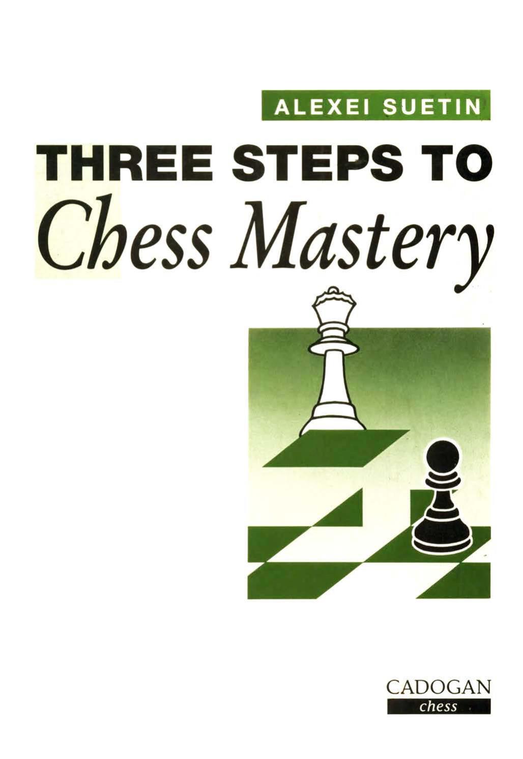 Three steps to chess mastery by Suetin Alexey