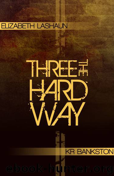 Three the Hard Way by Kr Bankston