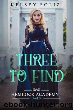 Three to Find: Hemlock Academy Book 3 by Kelsey Soliz