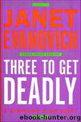 Three to Get Deadly - 03 by Janet Evanovich