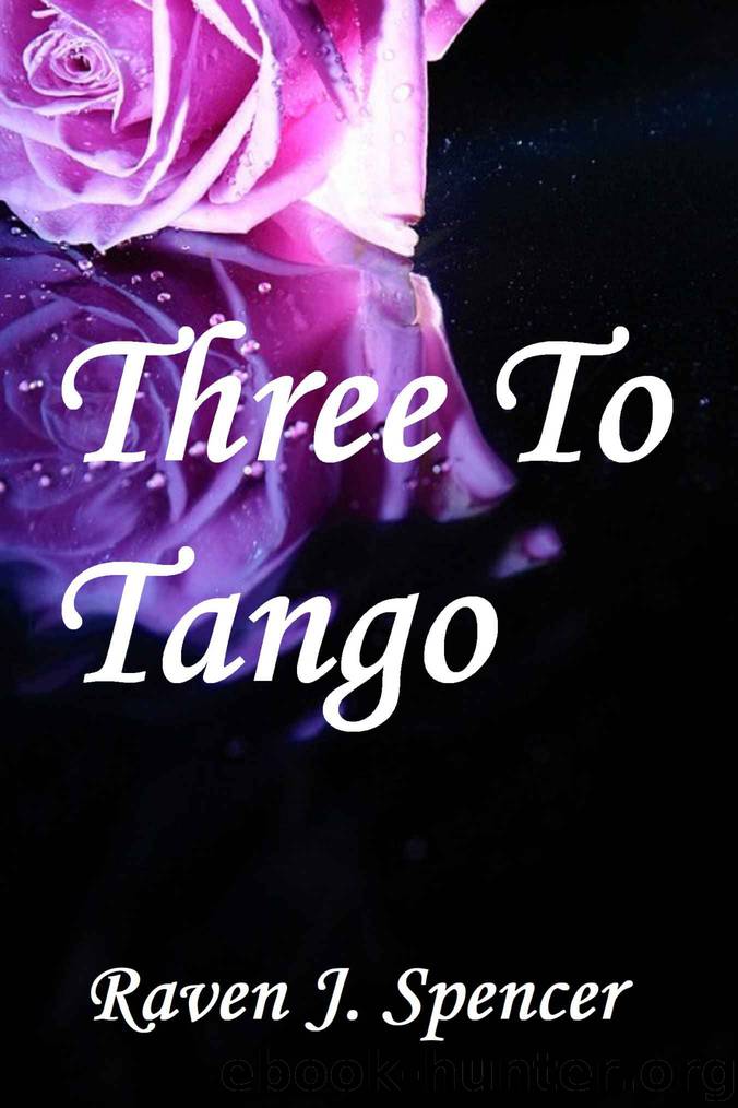 Three to Tango by Raven J Spencer