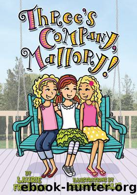 Three's Company, Mallory! by Laurie Friedman