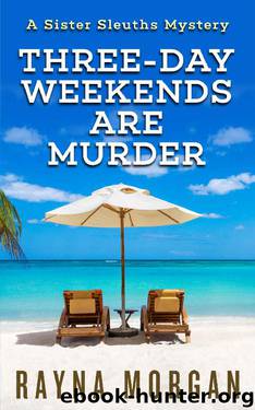 Three-Day Weekends are Murder by Rayna Morgan