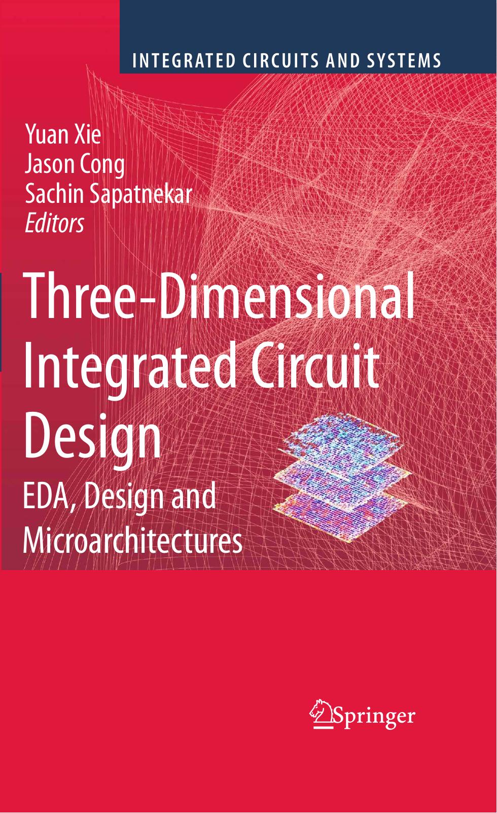 Three-Dimensional Integrated Circuit Design: EDA, Design and Microarchitectures by Unknow