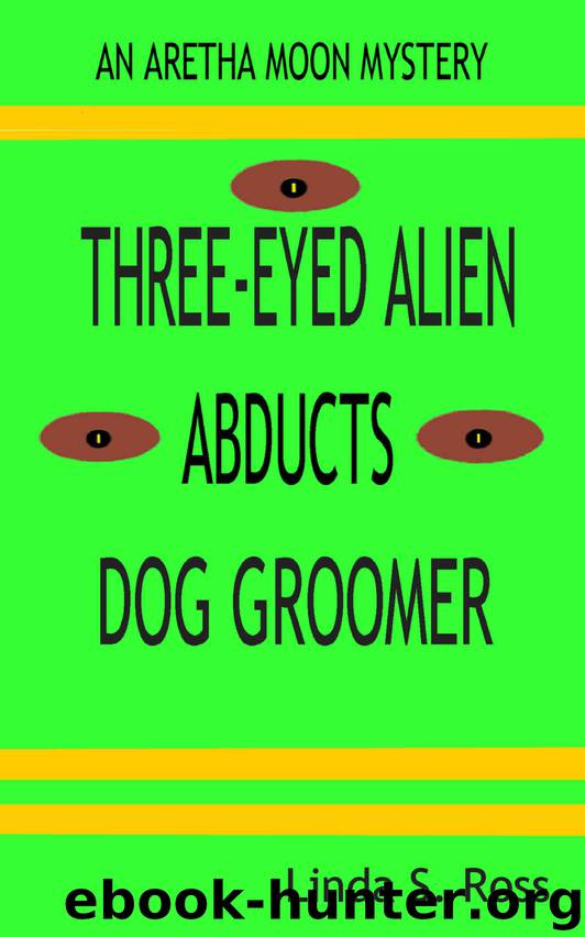Three-Eyed Alien Abducts Dog Groomer by Linda Ross