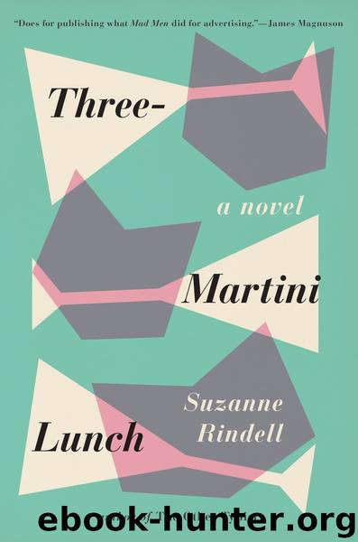 Three-Martini Lunch by Suzanne Rindell