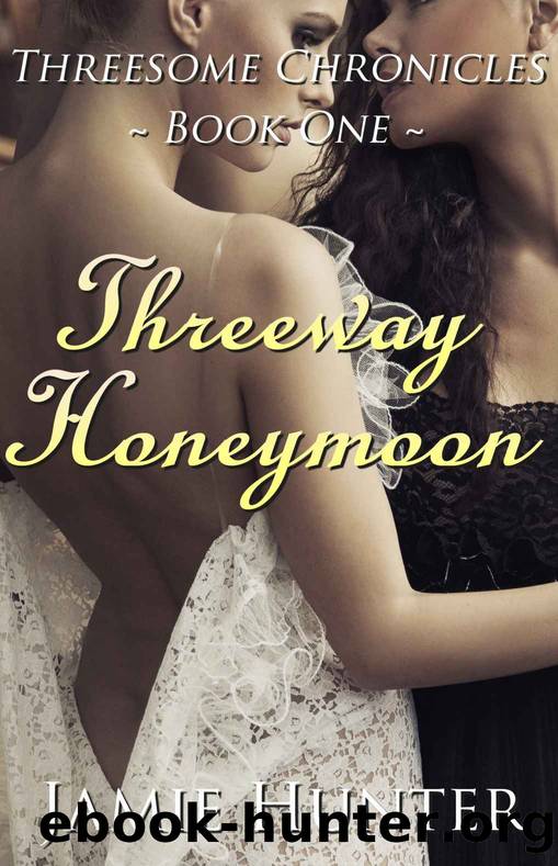 Threeway Honeymoon by Jamie Hunter