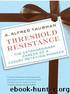 Threshold Resistance: The Extraordinary Career of a Luxury Ret by A. Alfred Taubman