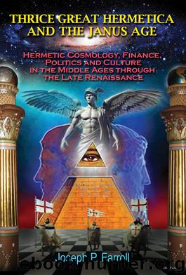 Thrice Great Hermetica and the Janus Age by Joseph Farrell