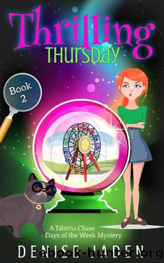 Thrilling Thursday: A Tabitha Chase Days of the Week Mystery by Denise Jaden