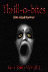 Thrillobytes by Iain Rob Wright