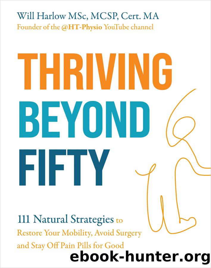 Thriving Beyond Fifty (Expanded Edition) by Will Harlow BSc MSc MCSP Cert. MA
