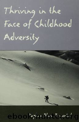 Thriving in the Face of Childhood Adversity by Bugental Daphne Blunt;
