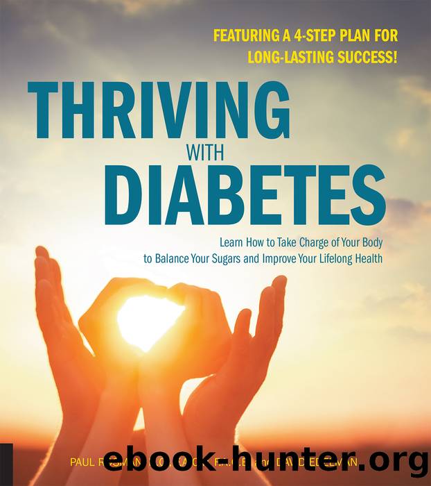 Thriving with Diabetes: Learn How to Take Charge of Your Body to Balance Your Sugars and Improve Your Lifelong Health--Featuring a 4-Step Plan for Long-Lasting Success! by Paul Rosman