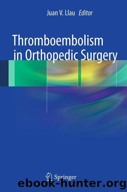 Thromboembolism in Orthopedic Surgery by Juan V. Llau
