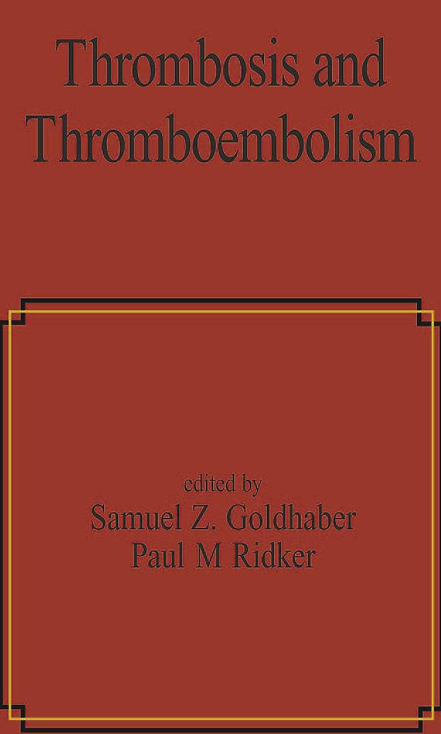 Thrombosis and Thromboembolism (Fundamental and Clinical Cardiology) by Samuel Z. Goldhaber Paul M. Ridker