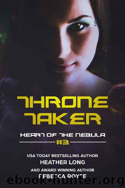 Throne Taker (Heart of the Nebula Book 3) by Heather Long & Rebecca Royce