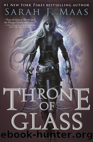 Throne of Glass (Throne of Glass series Book 1) by Sarah J. Maas