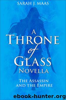 Throne of Glass 00.5 - The Assassin and the Empire by Maas Sarah J