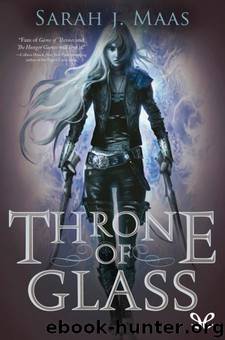 Throne of Glass 01 - Throne of Glass by Maas Sarah J