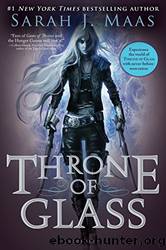Throne of Glass 1 - Throne of Glass by Sarah J. Maas