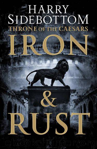 Throne of the Caesars 01 - Iron and Rust by Sidebottom Harry