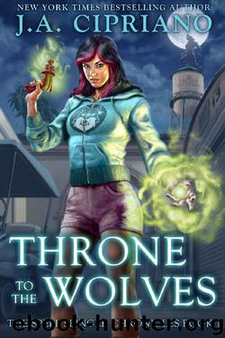 Throne to the Wolves_An Urban Fantasy Novel by J. A. Cipriano