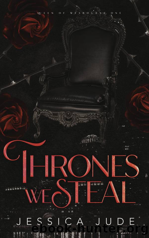Thrones We Steal: An Enemies-to-Lovers Royal Romance (Queen of Wesbourne Book 1) by Jessica Jude