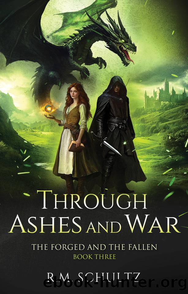 Through Ashes and War: Epic Dragon Rider Fantasy (The Forged and The Fallen Book 3) by R.M. Schultz