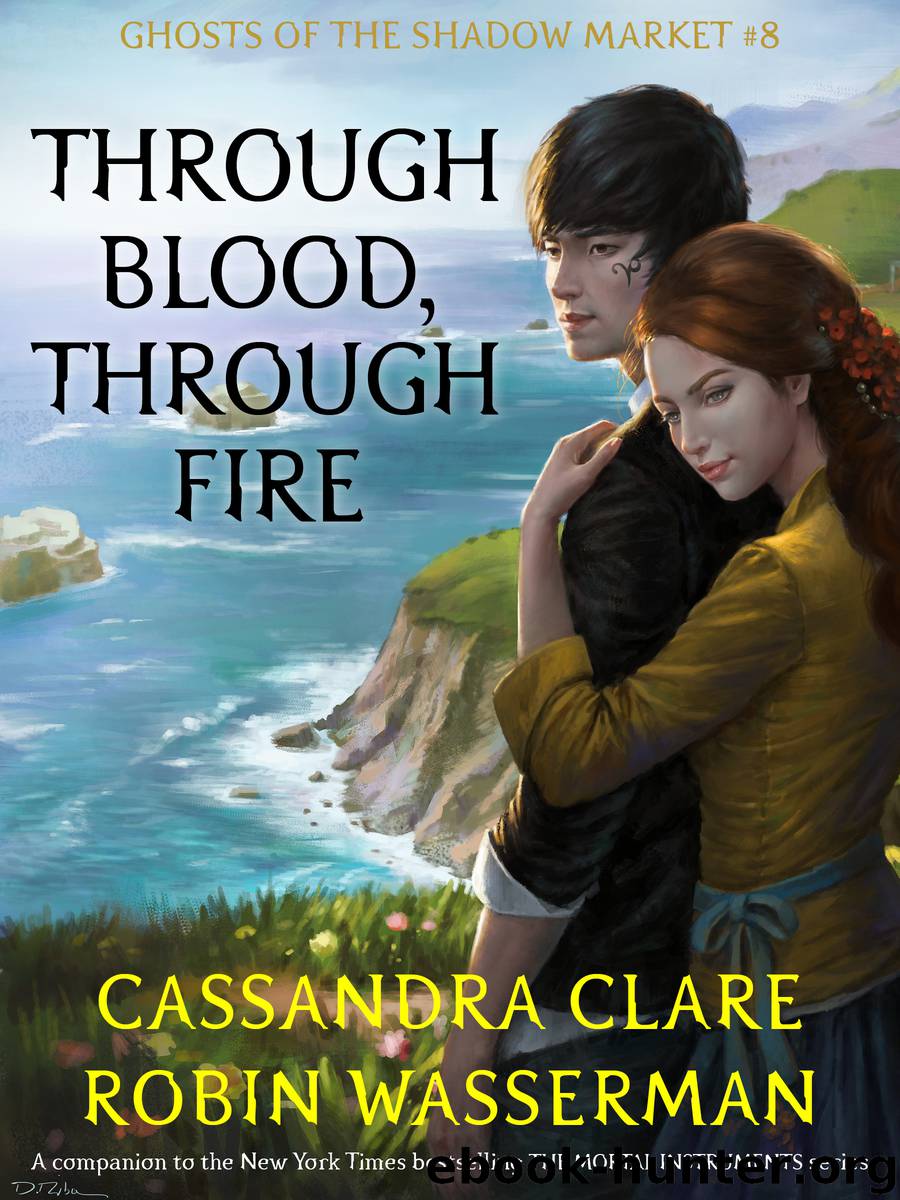 Through Blood, Through Fire by Cassandra Clare