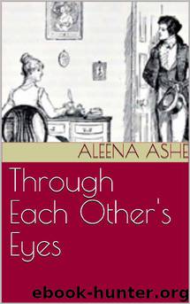 Through Each Other's Eyes by Aleena Ashe