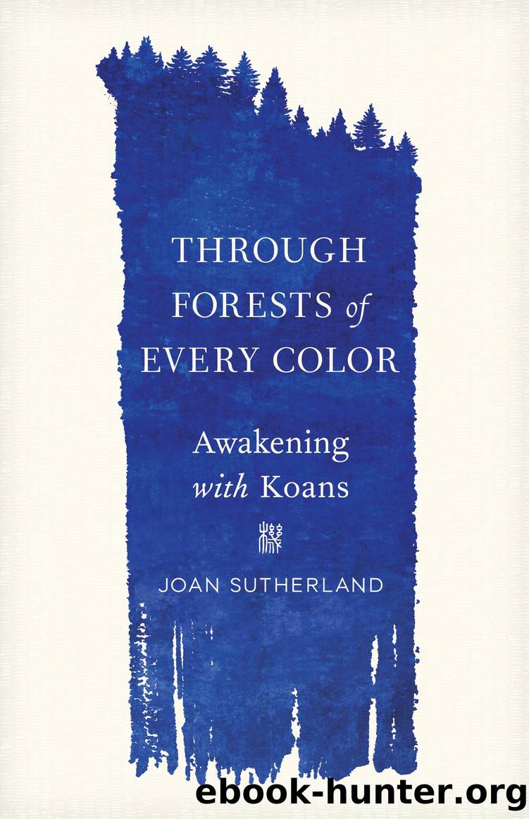 Through Forests of Every Color by Joan Sutherland