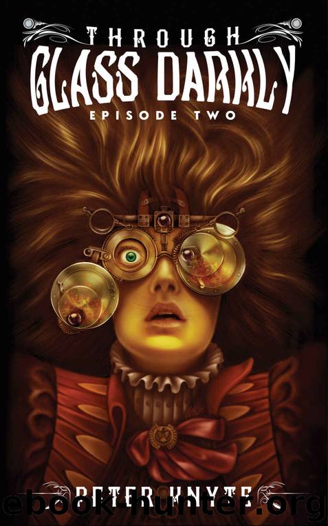 Through Glass Darkly: Episode Two by Peter Knyte