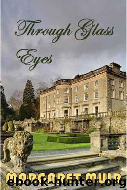 Through Glass Eyes by Muir Margaret