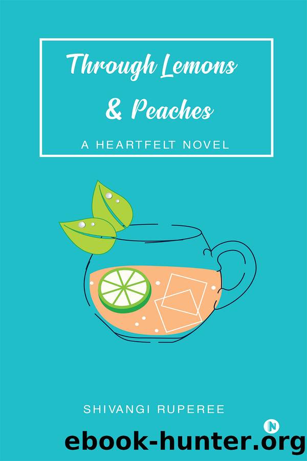 Through Lemons & Peaches by Shivangi Ruperee