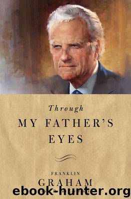 Through My Father's Eyes by Franklin Graham