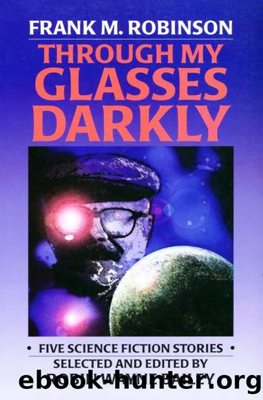 Through My Glasses Darkly: Stories by Frank M. Robinson
