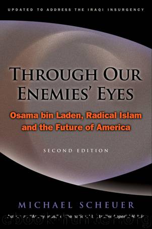 Through Our Enemies' Eyes by Michael Scheuer