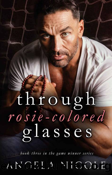 Through Rosie-Colored Glasses (Game Winner Book 3) by Angela Nicole