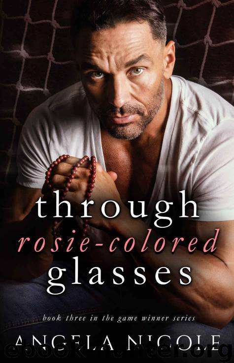 Through Rosie-Colored Glasses: Book Three in the Game Winner Series by Nicole Angela