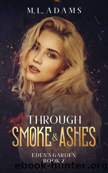 Through Smoke & Ashes by M. L. Adams