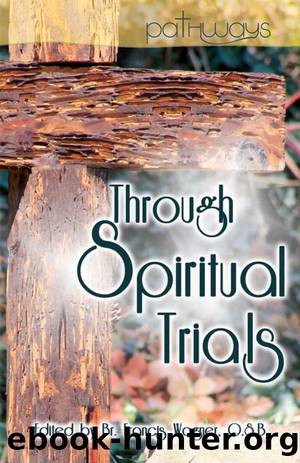 Through Spiritual Trials by Wagner Francis;