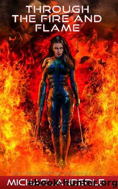 Through The Fire and Flame (The Kurtherian Endgame Book 3) by Michael Anderle