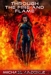 Through The Fire and Flame by Michael Anderle