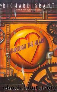 Through The Heart by Richard Grant
