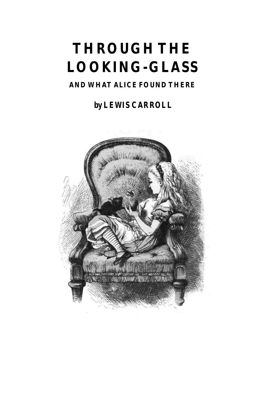 Through The Looking Glass And What Alice Found There by Lewis Carroll