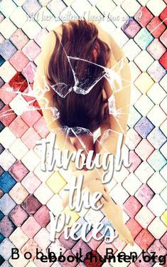 Through The Pieces by Bobbi Jo Bentz