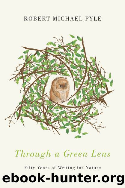 Through a Green Lens by Pyle Robert Michael;